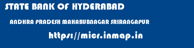 STATE BANK OF HYDERABAD  ANDHRA PRADESH MAHABUBNAGAR SRIRANGAPUR   micr code